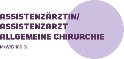 ASSISTENZÄRZTIN/ ASSISTENZARZT ALLGEMEINE CHIRURCHIE - M/W/D 100 %